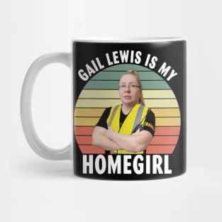 Gail Lewis is My Homegirl Mug